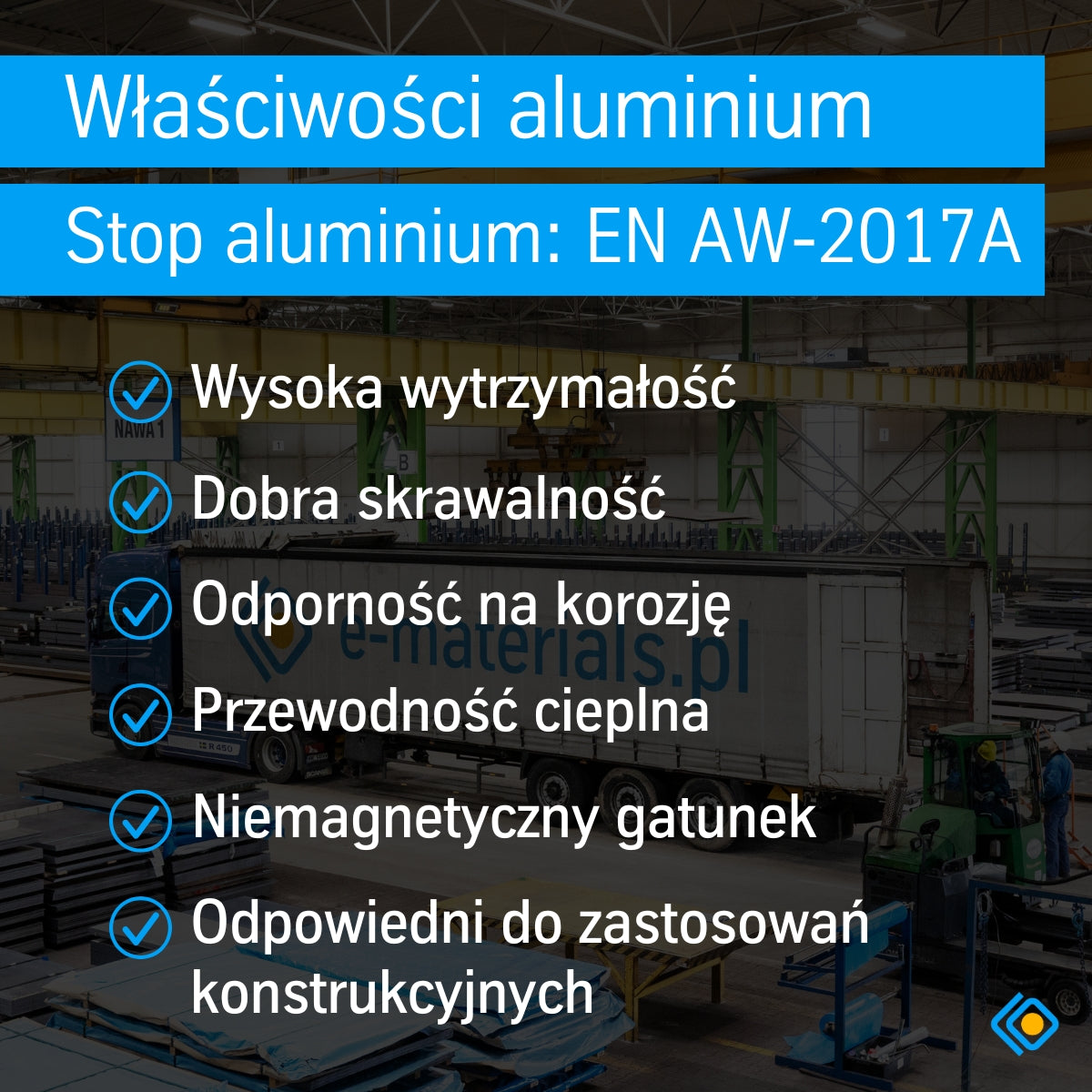 Właściwości stopu aluminium EN AW-2017A – wysoka wytrzymałość, dobra skrawalność, odporność na korozję, przewodność cieplna, niemagnetyczność, zastosowanie konstrukcyjne