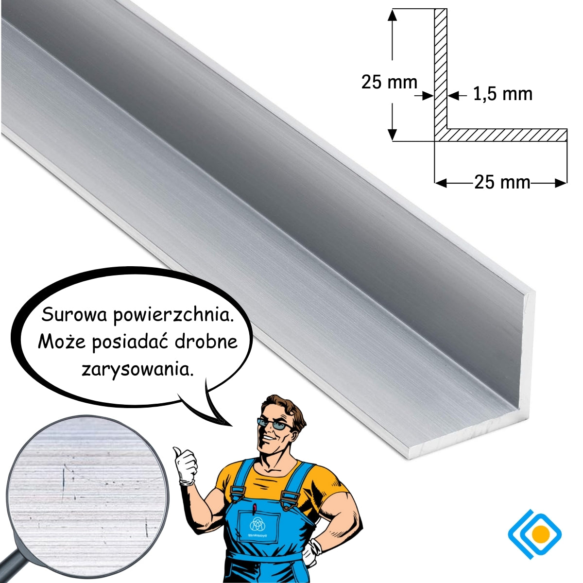 Ilustracja aluminiowego kątownika 25×25×1,5 mm z rysunkiem technicznym lupą z zarysowaniami i komunikatem o surowej powierzchni