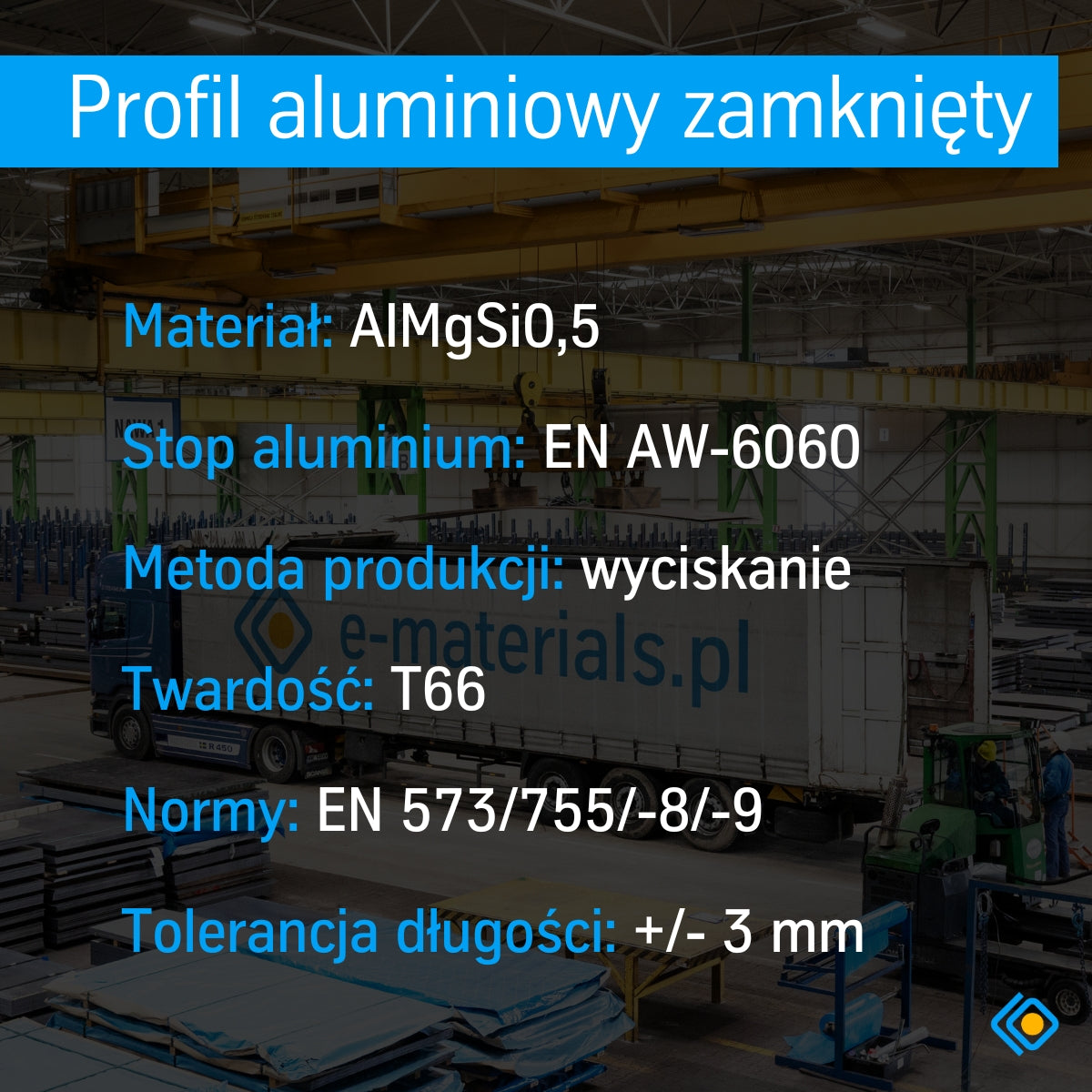 Profil aluminiowy zamknięty AlMgSi0,5 EN AW-6060 T66 wyciskany – materiał konstrukcyjny zgodny z normami EN 573/755, tolerancja długości +/- 3 mm