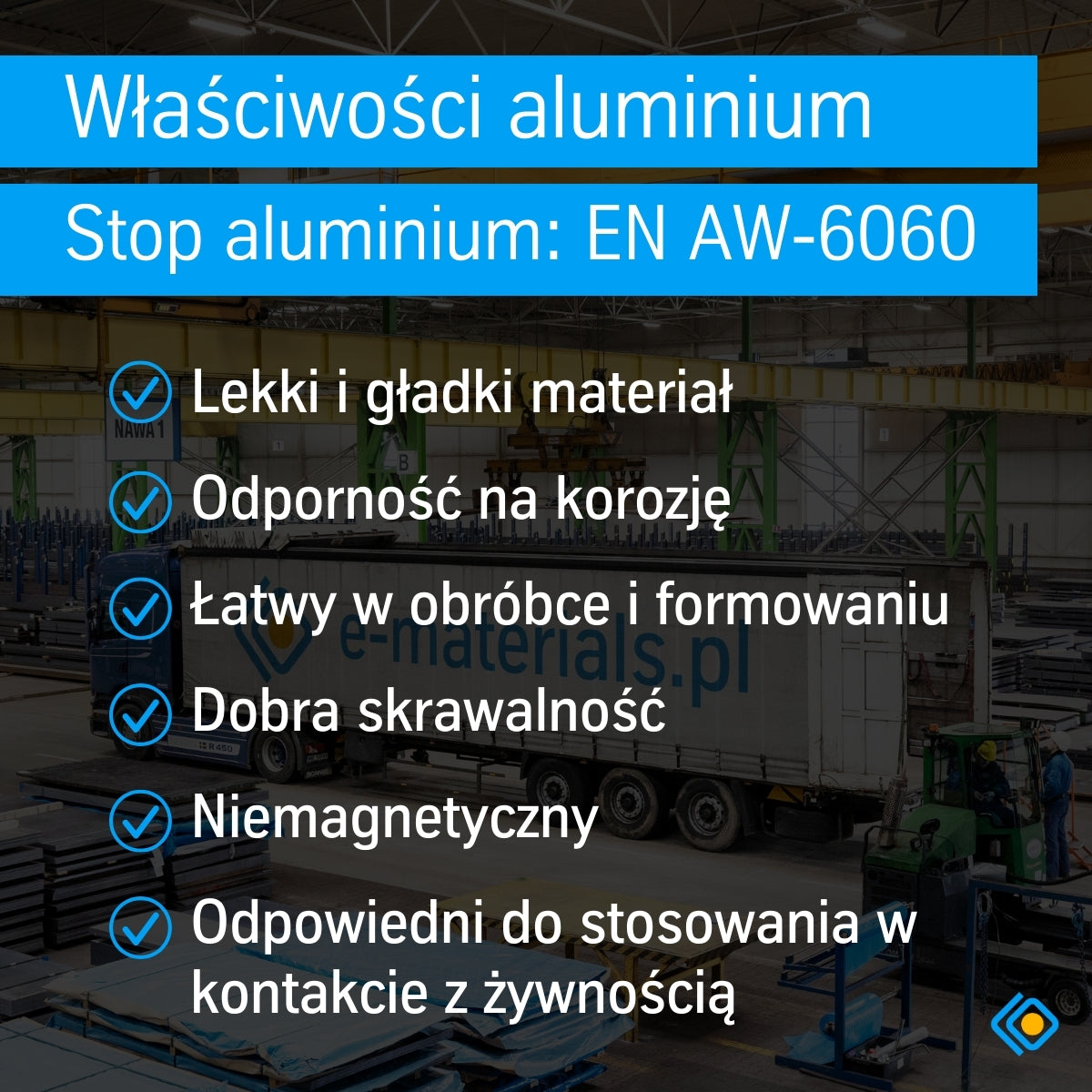 Lista właściwości stopu aluminium EN AW-6060: lekkość, odporność na korozję, łatwość obróbki, dobra skrawalność, niemagnetyczność i bezpieczeństwo w kontakcie z żywnością.